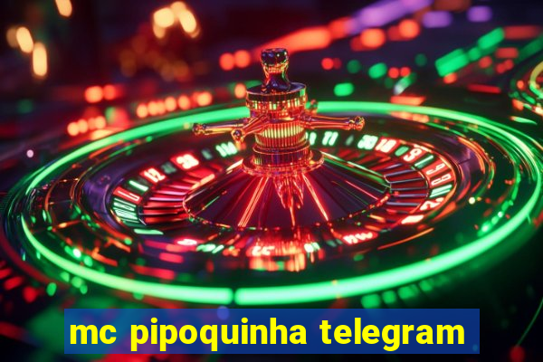 mc pipoquinha telegram